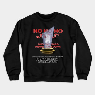 Now You Have a Championship...Ho...Ho...Ho... Crewneck Sweatshirt